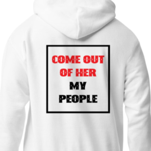 Come Out of Her My People - Hoodie